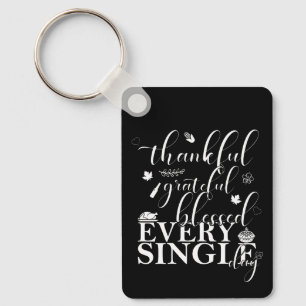 Thankful, Grateful, Blessed Every Single Day Keychain