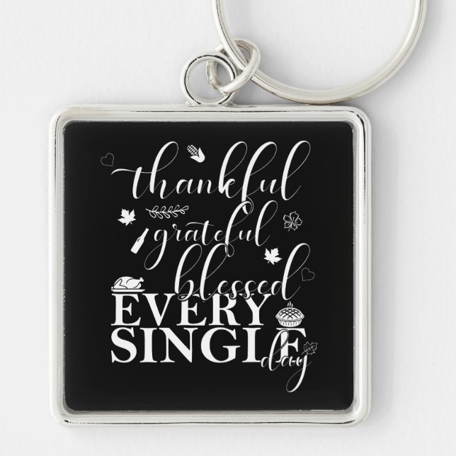 Thankful, Grateful, Blessed Every Single Day Keychain (Front)