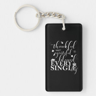 Thankful, Grateful, Blessed Every Single Day Keychain