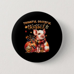 Thankful Grateful Blessed Farm Animal Pig Fall Y'a 2 Inch Round Button