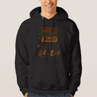 Thankful Grateful Blessed Hangry Let's Eat Thanksg Hoodie