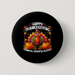 Thankful Grateful Blessed Happy Thanksgiving Turke 2 Inch Round Button