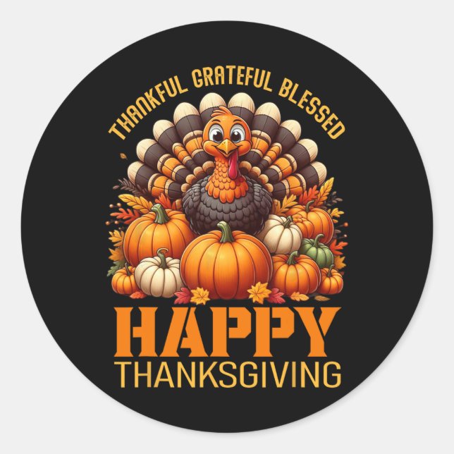 Thankful Grateful Blessed Happy Thanksgiving Turke Classic Round Sticker (Front)