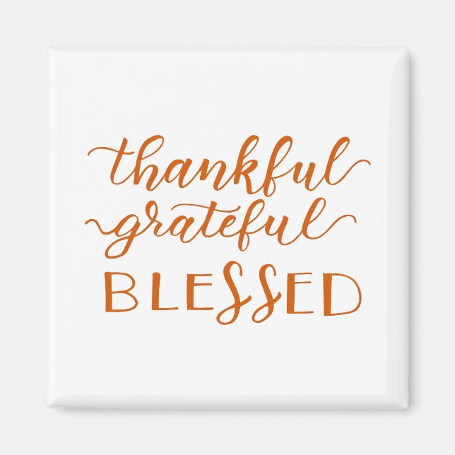 Thankful Grateful Blessed Magnet (Front)