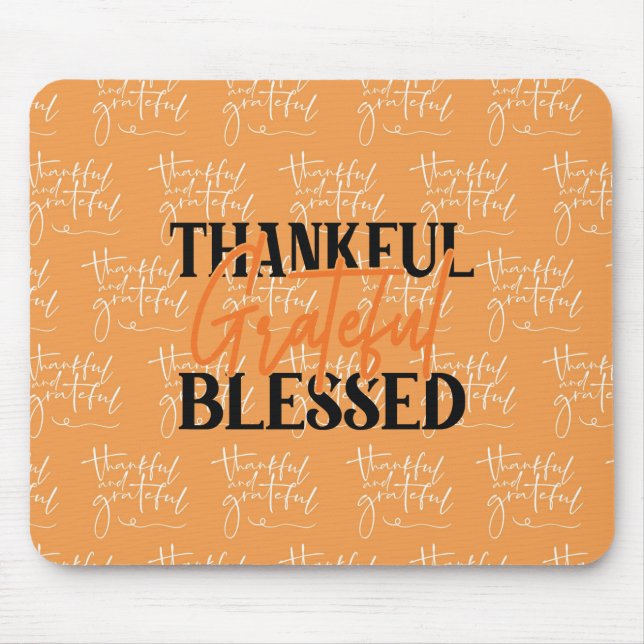 Thankful, Grateful, Blessed Mouse Pad (Front)