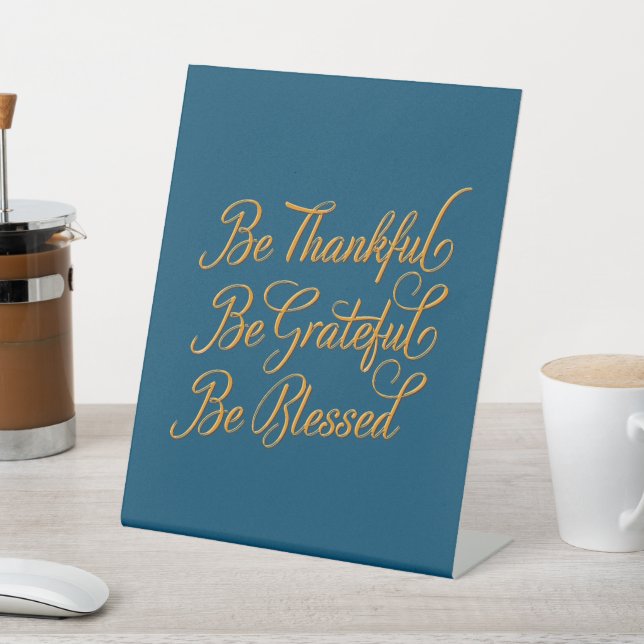 Thankful-Grateful-Blessed    Pedestal Sign (In SItu)