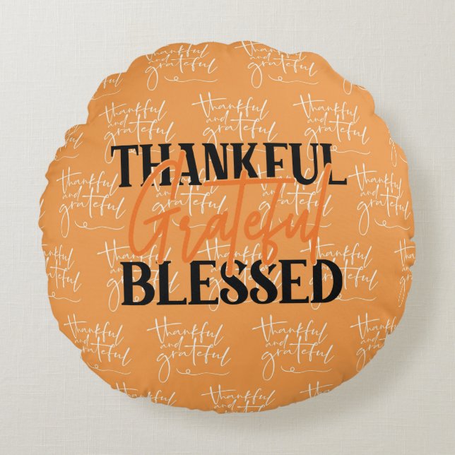 Thankful, Grateful, Blessed Round Pillow (Front)
