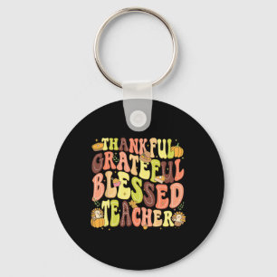 Thankful Grateful Blessed Teacher Thanksgiving Day Keychain