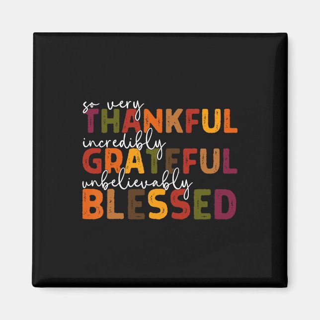 Thankful Grateful Blessed Thankful Blessed Tee Tha Magnet (Front)