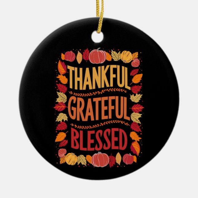 Thankful Grateful Blessed Thanksgiving Fall Ceramic Ornament (Front)