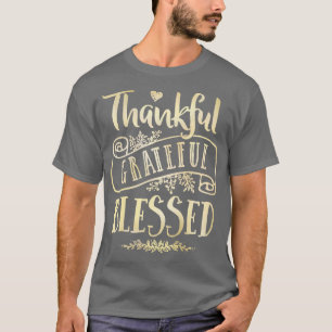 Thankful Grateful Blessed Thanksgiving Gifts (3) T-Shirt
