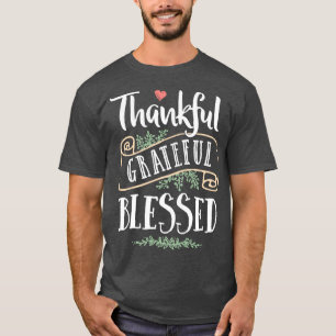 Thankful Grateful Blessed Thanksgiving Gifts (4) T-Shirt