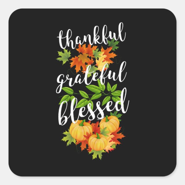 THANKFUL GRATEFUL BLESSED THANKSGIVING SQUARE STICKER (Front)