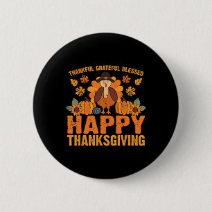 Thankful Grateful Blessed Thanksgiving Turkey Fall 2 Inch Round Button