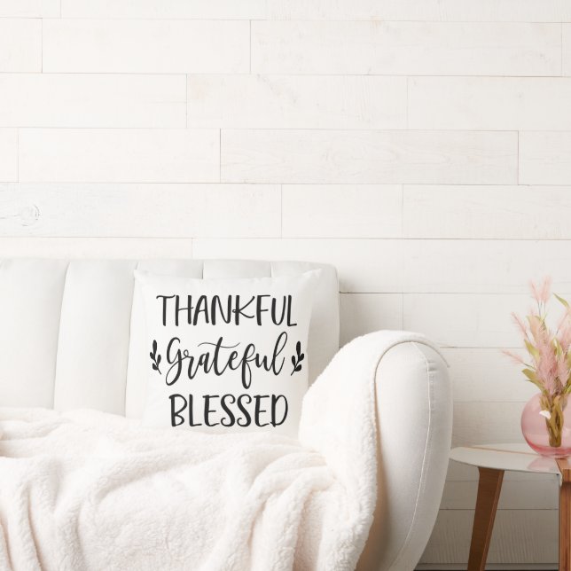 Thankful Grateful Blessed Throw Pillow (Couch)