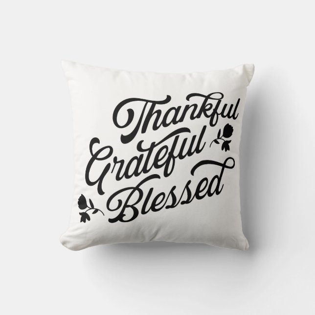 Thankful Grateful Blessed Throw Pillow (Front)