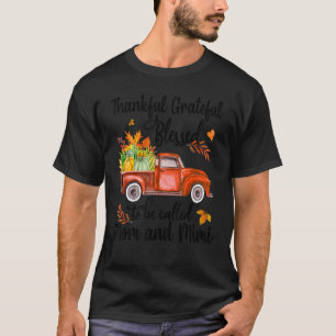 Thankful Grateful Blessed To Be Call Mom & Mimi 1 T-Shirt