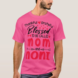 Thankful Grateful Blessed To Be Called Mom And Non T-Shirt