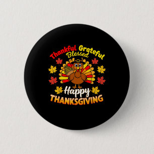 Thankful Grateful Blessed Turkey Gobble Happy Than 2 Inch Round Button