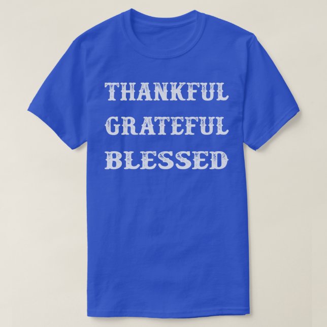 Thankful Grateful Blessed Vintage White Text T-Shirt (Design Front)