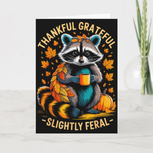 Thankful Grateful Slightly Feral Funny Raccoon Aut Card