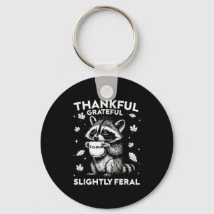 Thankful Grateful Slightly Feral Funny Raccoon Aut Keychain