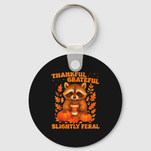 Thankful Grateful Slightly Feral Funny Raccoon Tha Keychain