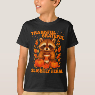 Thankful Grateful Slightly Feral Funny Raccoon Tha T-Shirt
