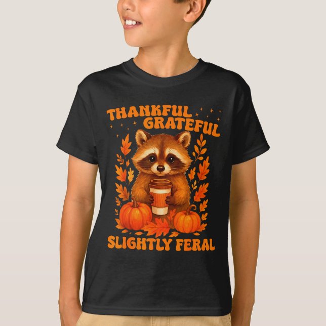 Thankful Grateful Slightly Feral Funny Raccoon Tha T-Shirt (Front)