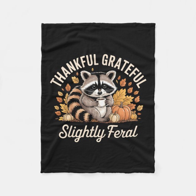 Thankful Grateful Slightly Feral Raccoon Cozy Autu Fleece Blanket (Front)