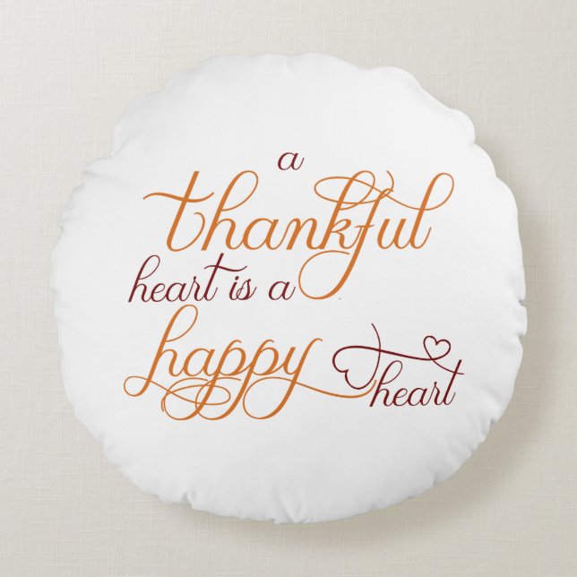 thankful heart is a happy heart thanksgiving round pillow (Front)