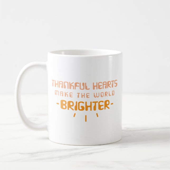 Thankful Hearts Make The World Brighter Coffee Mug (Left)