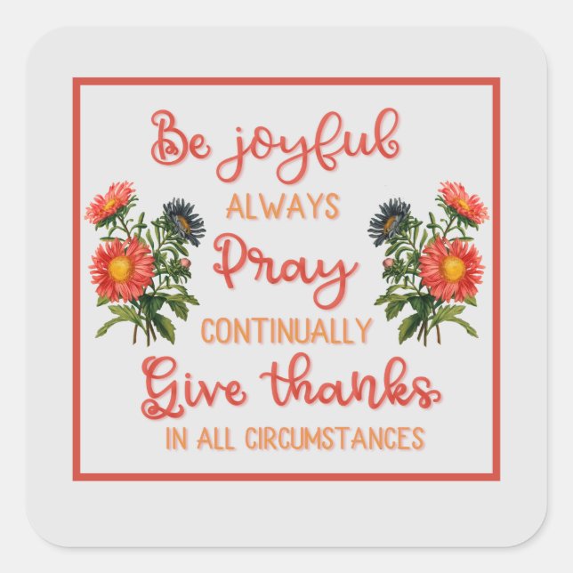Thankful, Joyful, Prayerful Square Sticker (Front)