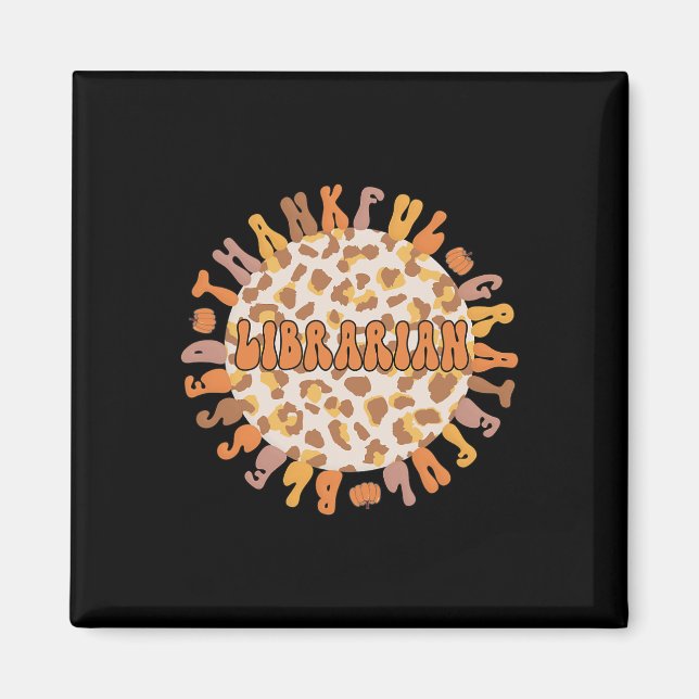Thankful Librarian Thanksgiving Library Worker 1 Magnet (Front)