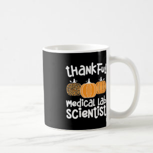Thankful Medical Lab Scientist Thanksgiving Med La Coffee Mug
