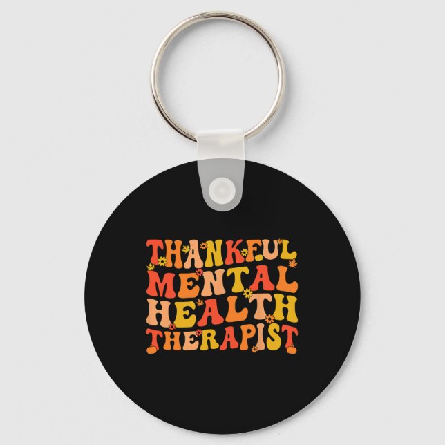 Thankful Mental Health Therapist Thanksgiving  Keychain (Front)