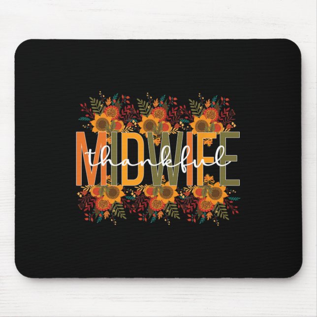 Thankful Midwife Thanksgiving Midwifery Midwives  Mouse Pad (Front)