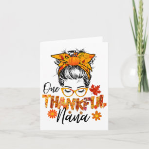 Thankful Nana For Women Fall Thanksgiving Messy Bu Card