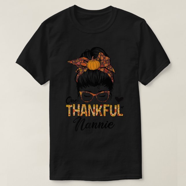 Thankful Nannie Funny Messy Bun Fall Autumn Thanks T-Shirt (Design Front)