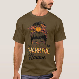 Thankful Nannie Funny Messy Bun Fall Autumn Thanks T-Shirt