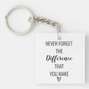 Thankful Never Forget The Difference That You Make Keychain