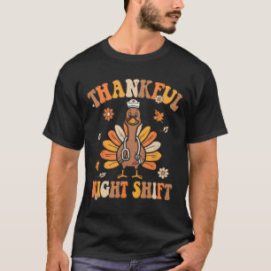 Thankful Night Shift Nurse Groovy Thanksgiving Tur T-Shirt