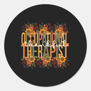 Thankful Occupational Therapist Thanksgiving Ot Th Classic Round Sticker