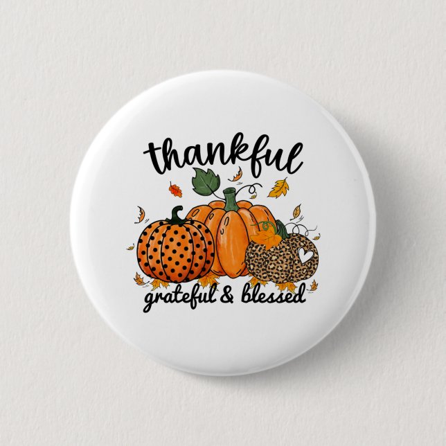 Thankful Pumpkin Grateful And Blessed  2 Inch Round Button (Front)