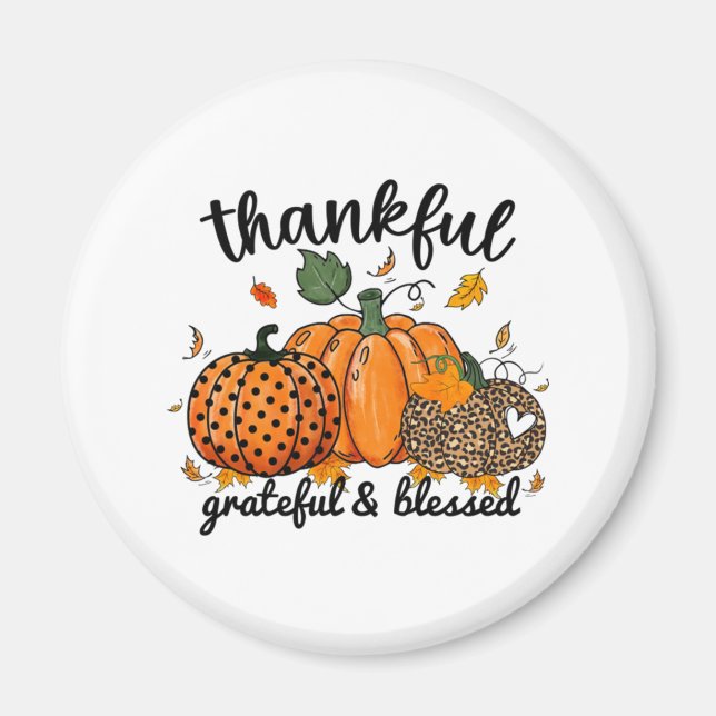 Thankful Pumpkin Grateful And Blessed  Magnet (Front)