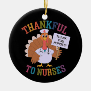 Thankful to Nurses Celebrating Our Heroes Ceramic Ornament