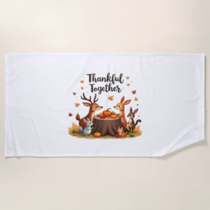 Thankful Together – Cute Woodland Animals Thanksgi Beach Towel