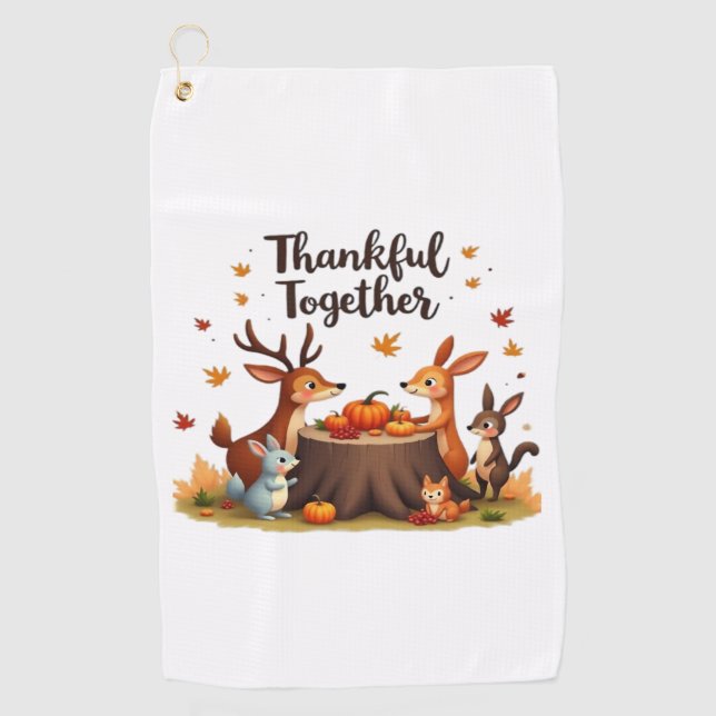 Thankful Together – Cute Woodland Animals Thanksgi Golf Towel (Front)