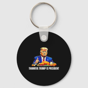 Thankful Trump Is President Thanksgiving Funny  Keychain