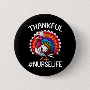 Thankful Turkey Nurse Life Cute Thanksgiving Scrub 2 Inch Round Button